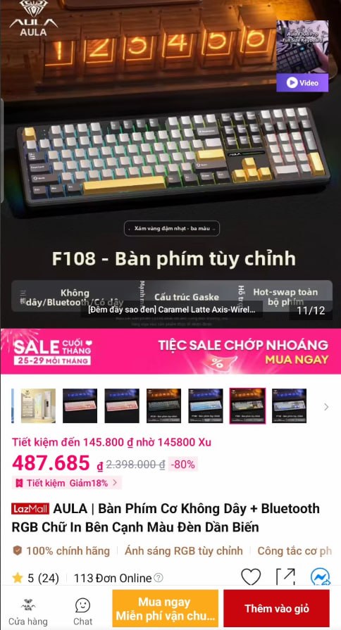 Vụt bàn phím cơ AULA F108 giá 487K, áp xu cực hời cho ae.
- Bàn phím cơ đa chế độ kết nối, hỗ trợ cả không dây 2.4G và Bluetooth.
- Thiết kế gaming chuẩn RGB cực chất, build chắc chắn và phản hồi phím siêu nhanh.
👉Mua ngay :  https://s.lazada.vn/s.Njq25?c=b&t=p-iEZ8hAy-s23KWqQg
----
AULA | Bàn Phím Cơ Chơi Game RGB Có Thể Đặt Gỗ Bên Hông
❗️Do số lượng sale có hạn, nên khi bạn thấy post này thì có thể sản phẩm đã hết giá sale như ảnh, vì thế , hãy tham khảo cách áp xu tại : https://t.me/gocsandeal/74740